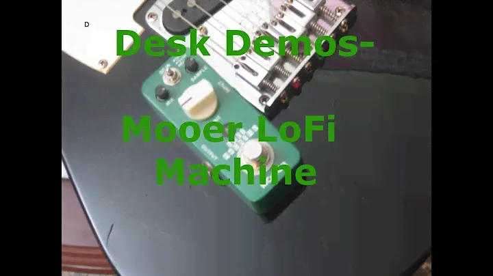 Desk Demos-Mooer Lofi Machine